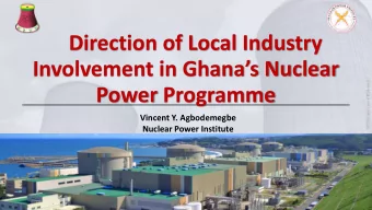 Involvement in Ghanas Nuclear  Power Programme  Vincent Y. Agbodemegbe  Nuclear Power Institute