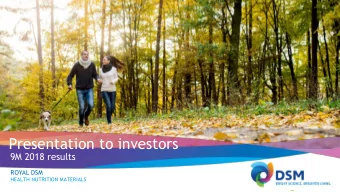 Presentation to investors  9M 2018 results  ROYAL DSM  HEALTH NUTRITION MATERIALS  Safe harbor