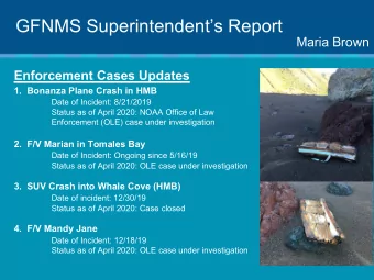 GFNMS Superintendents Report  Maria Brown  Enforcement Cases Updates  1.  Bonanza Plane Crash in