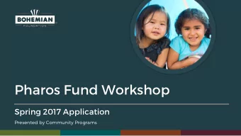 Pharos Fund Workshop  Spring 2017 Application  Presented by Community Programs  Workshop Overview