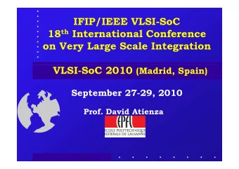 IFIP/IEEE VLSI-SoC 18 th International Conference  on Very Large Scale Integration  on Very Large