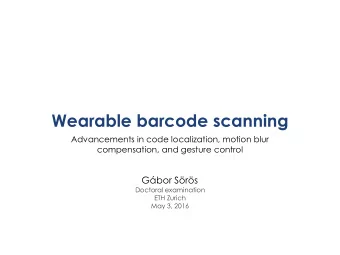 Wearable barcode scanning  Advancements in code localization, motion blur  compensation, and