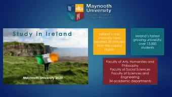 S t u d y  i n  I r e l a n d  Irelands only  Irelands fastest  university town  growing