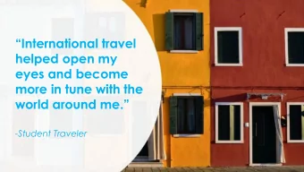 International travel  helped open my  eyes and become  more in tune with the  world around