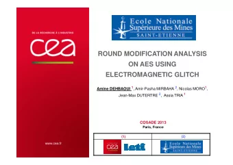 ROUND MODIFICATION ANALYSIS  ON AES USING  ELECTROMAGNETIC GLITCH Amine DEHBAOUI  , Amir-Pasha