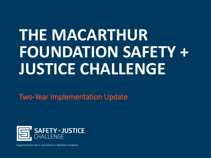 the macarthur foundation safety justice challenge