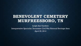 BENEVOLENT CEMETERY  MURFREESBORO, TN  Leigh Ann Gardner  Interpretative Specialist, Tennessee