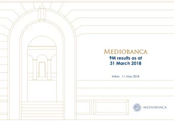 Med  edioban  banca  ca  9M results as at 31 March 2018  Milan,  11 May 2018  Agen  enda  1.  Group