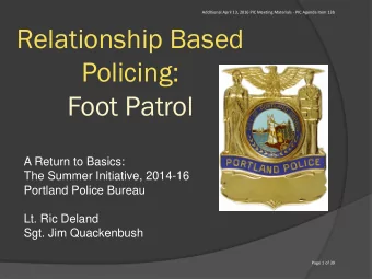 Relationship Based  Policing:  Foot Patrol  A Return to Basics:  The Summer Initiative, 2014-16