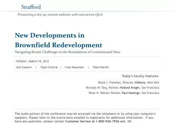 New Developments in  Brownfield Redevelopment  Navigating Recent Challenges in the Remediation of