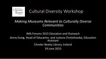 Cultural Diversity Workshop  Making Museums Relevant to Culturally Diverse  Communities IMA Forums