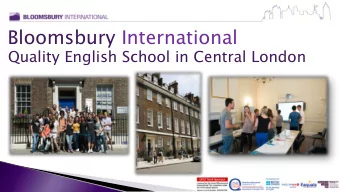Bloomsbury International  Quality English School in Central London  Why London?  London is the most