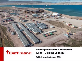 Development of the Mary River Mine  Building Capacity  Whitehorse, September 2014  Located at