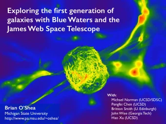 Exploring the first generation of  galaxies with Blue Waters and the  James Web Space Telescope