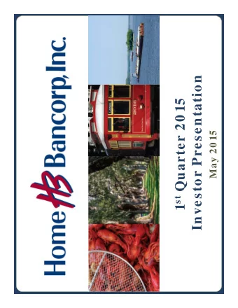 Investor Presentation 1 st Quarter 20 15  May 20 15  Forward Looking Statem ents  Certain comments