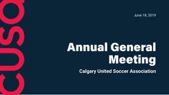 Calgary United Soccer Association 1 st Vice President 2 nd Vice President  Treasurer  President