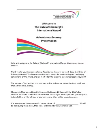 Hello and welcome to the Duke of Edinburghs International Award Adventurous Journey  Webinar.