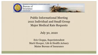 Public Informational Meeting  2021 Individual and Small Group  Major Medical Rate Requests  July