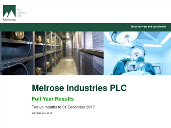 Melrose Industries PLC  Full Year Results  Twelve months to 31 December 2017  20 February 2018