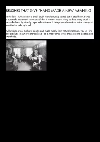 History  Iris hantverk has strong ties to and share their history with the Visually impaired