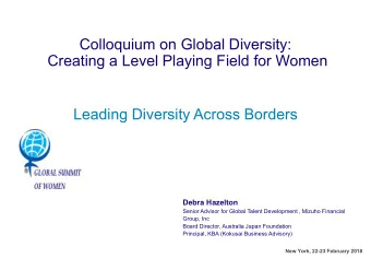 Colloquium on Global Diversity:  Creating a Level Playing Field for Women  Leading Diversity Across