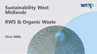 Midlands  RWS &amp; Organic Waste  Chris Mills  Not so long ago  Comprehensive survey of senior