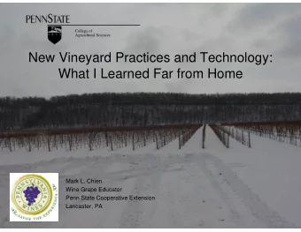 New Vineyard Practices and Technology:  What I Learned Far from Home  Mark L. Chien  Wine Grape
