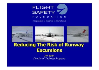 Reducing The Risk of Runway  Excursions  Jim Burin  Director of Technical Programs  Participants