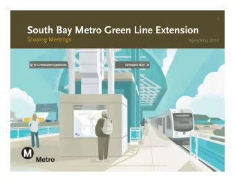 South Bay Metro Green Line Extension  Scoping Meetings  April/May 2010  2  Agenda  April/May 2010