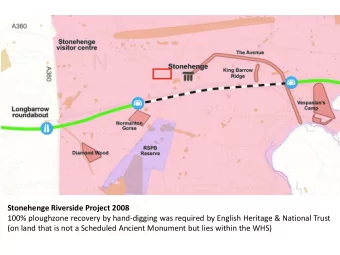 Stonehenge Riverside Project 2008  100% ploughzone recovery by hand-digging was required by English