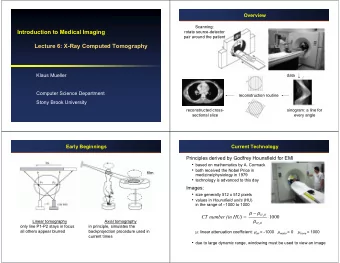 Introduction to Medical Imaging  rotate source-detector  pair around the patient  Lecture 6: X-Ray