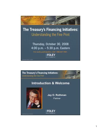 Introduction &amp; Welcome  Jay O. Rothman  Partner  1  Housekeeping Issues  Call 866.493.2825