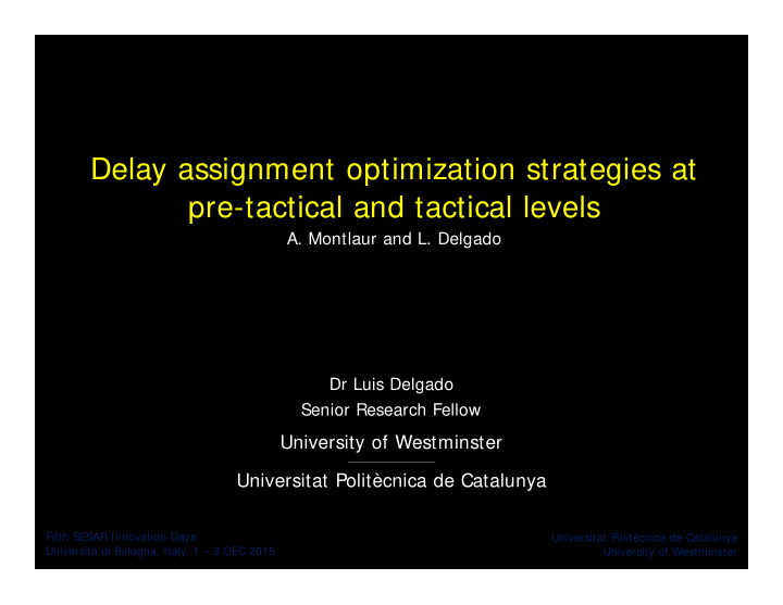 delay assignment optimization strategies at pre tactical