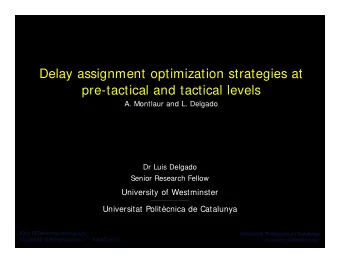 Delay assignment optimization strategies at  pre-tactical and tactical levels  A. Montlaur and L.