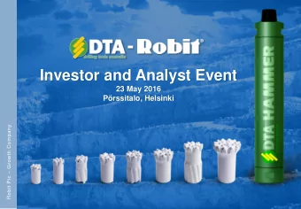 Investor and Analyst Event  23 May 2016  Prssitalo, Helsinki Robit Plc  Growth Company  2