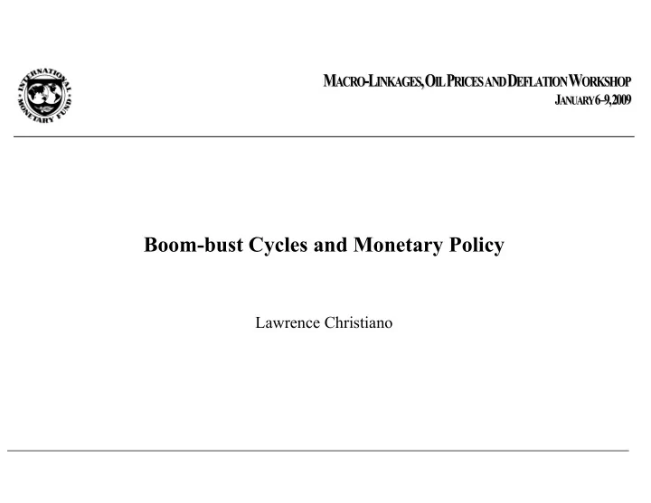 lawrence christiano objective boom bust cycles and