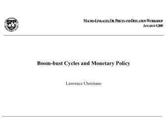 Lawrence Christiano  Objective  Boom-bust Cycles and   Estimate a model in which technology