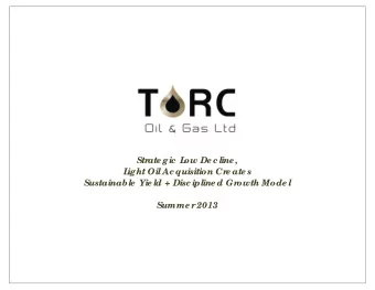 Str  ate gic L  ow De cline ,  L  ight Oil Acquisition Cr  e ate s  Sustainable  Yie ld +