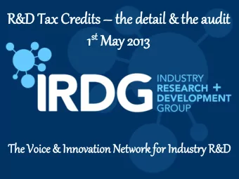 R&amp;D Tax Credits  th  the deta  tail  l &amp; th  the audit st May 2013 1 st  13  The Voic