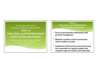 GOAL #2 * Focus on preventative maintenance and  Safe, Clean, and Well-Maintained  grounds