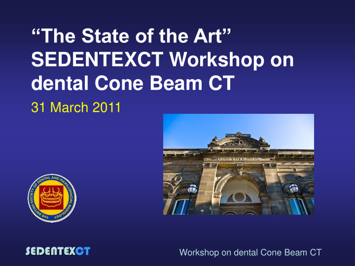 the state of the art sedentexct workshop on dental cone