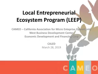 Ecosystem Program (LEEP) CAMEO  California Association for Micro Enteprise Opportunity  West