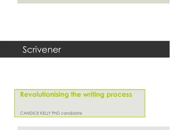 Scrivener  Revolutionising the writing process  CANDICE KELLY PhD candidate  Word processing