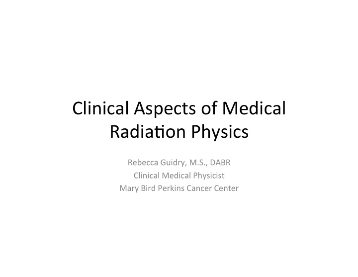 clinical aspects of medical radia2on physics