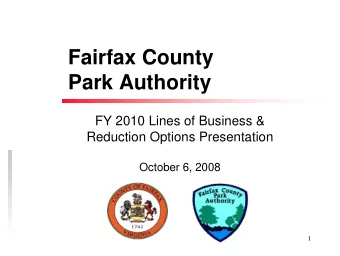 Fairfax County  Park Authority  FY 2010 Lines of Business &amp;  Reduction Options Presentation