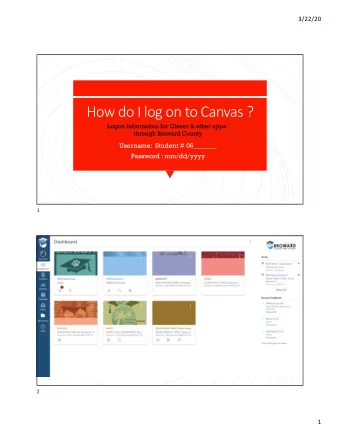 How do I log on to Canvas ?  Logon Information for Clever &amp; other apps  through Broward County