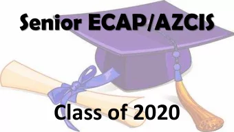 Class of 2020 CANVAS COURSE   ONE STOP FOR  IN  INFORMATION  Login to AZCIS