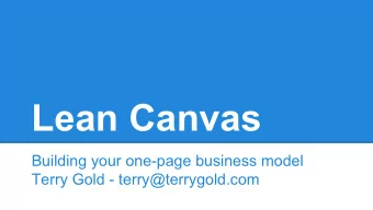Lean Canvas  Building your one-page business model  Terry Gold - terry@terrygold.com  Evolution