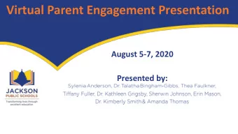 Virtual Parent Engagement Presentation  August 5-7, 2020  Presented by:  OBJECTIVE:
