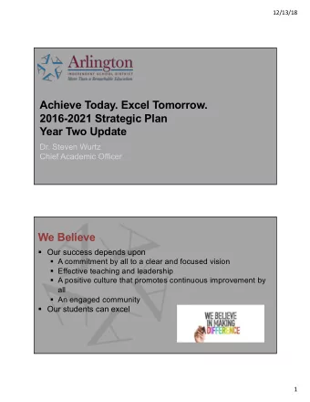 Achieve Today. Excel Tomorrow.  2016-2021 Strategic Plan  Year Two Update  Dr. Steven Wurtz  Chief